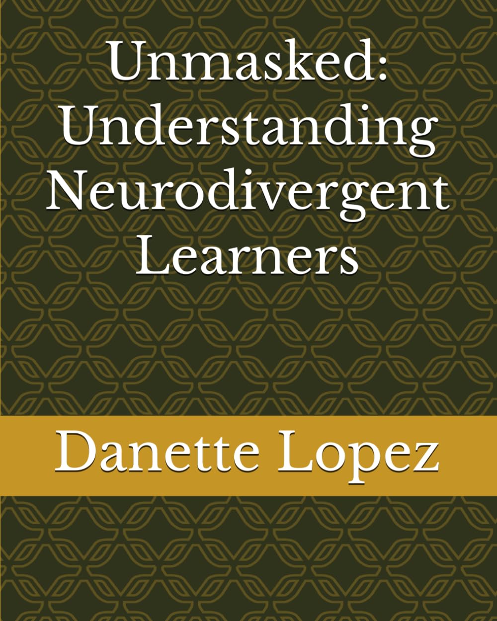 Unmasked: Understanding Neurodivergent Learners