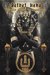 Bethet Heka- Grimorio Egipcio de Magia Negra