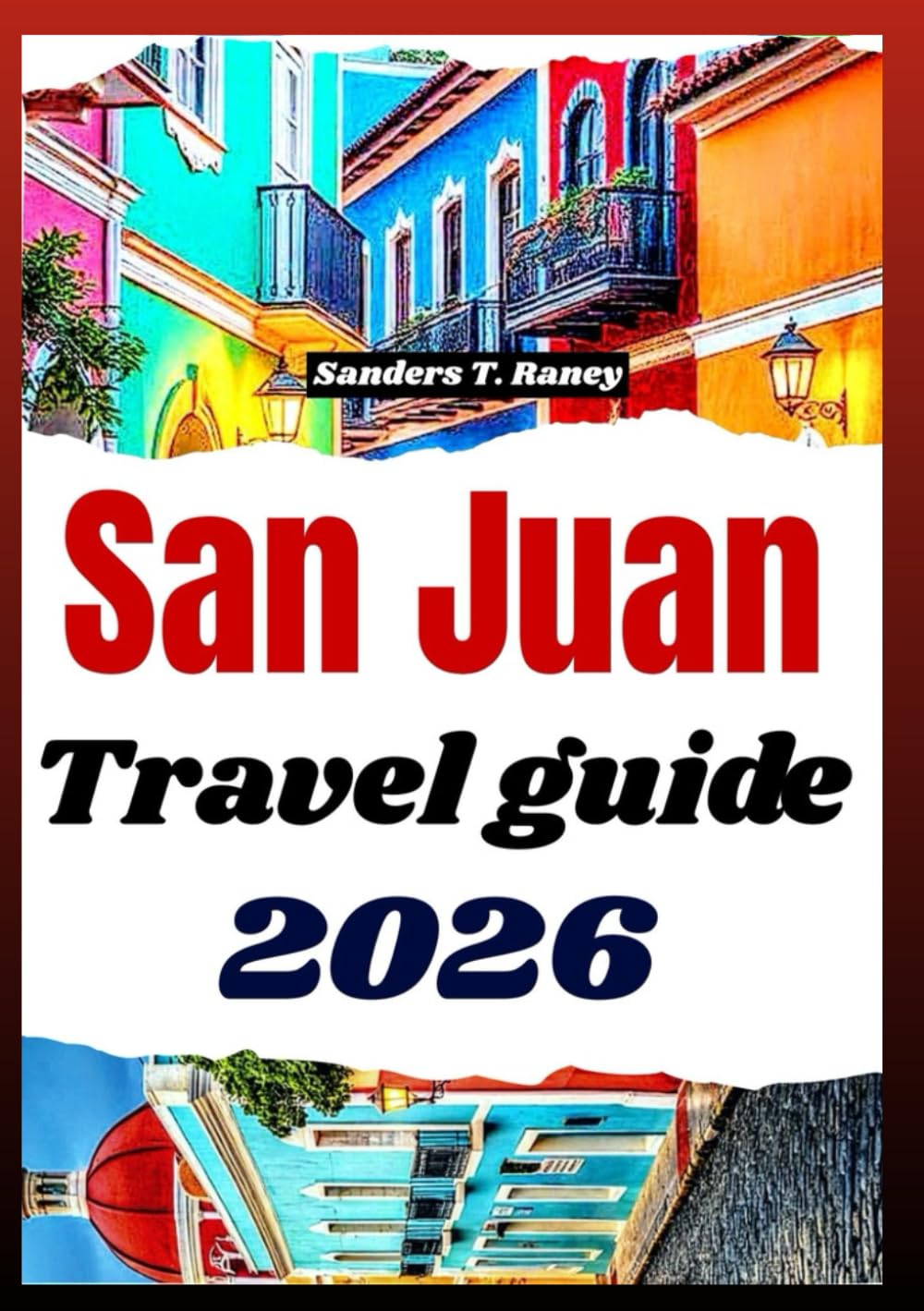 San Juan Travel Guide 2026: Traveler’s Guidebook with Historic Walking Itineraries, Local Dining Tips, Seasonal Planning & Day Trips