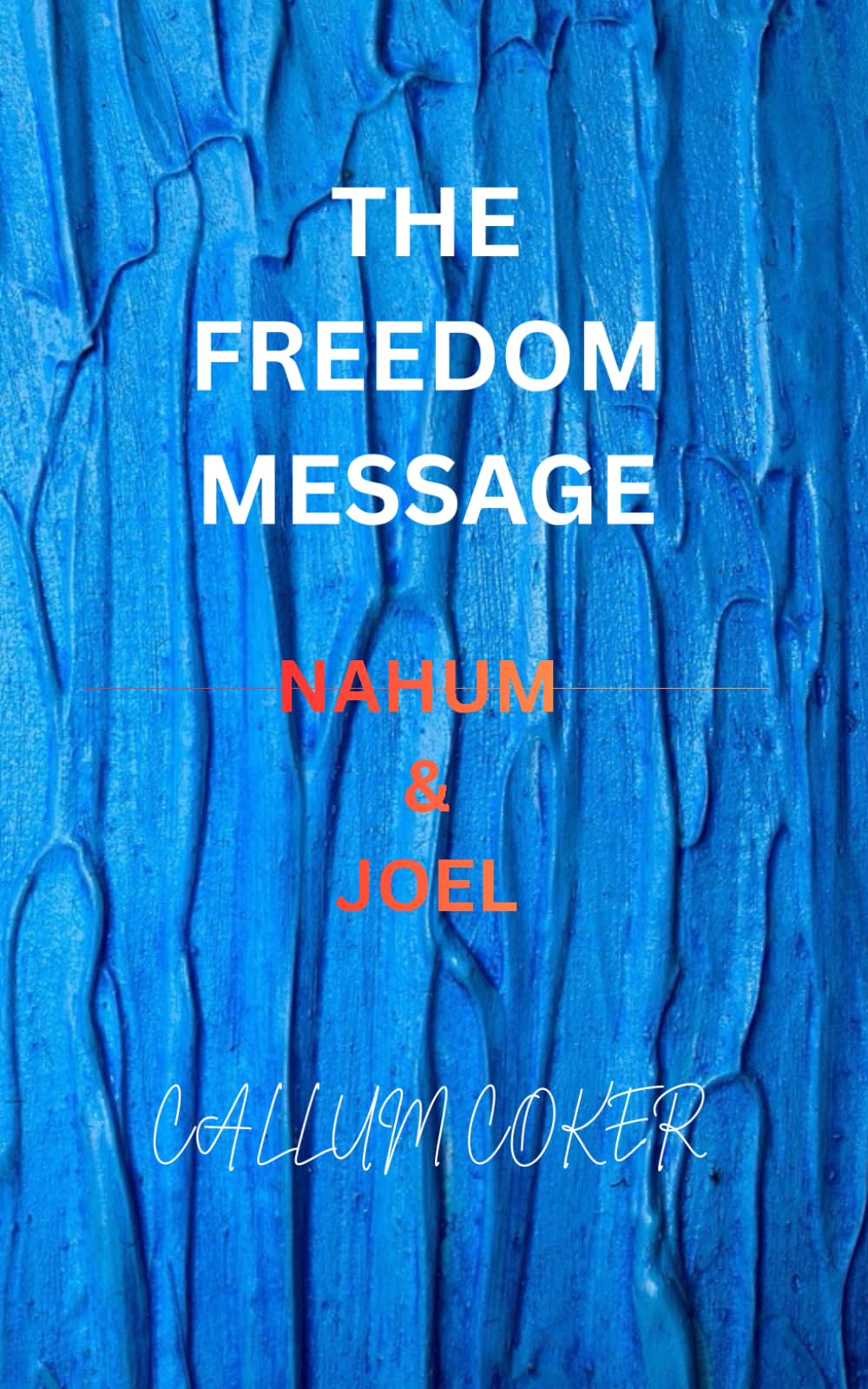THE FREEDOM MESSAGE: NAHUM & JOEL