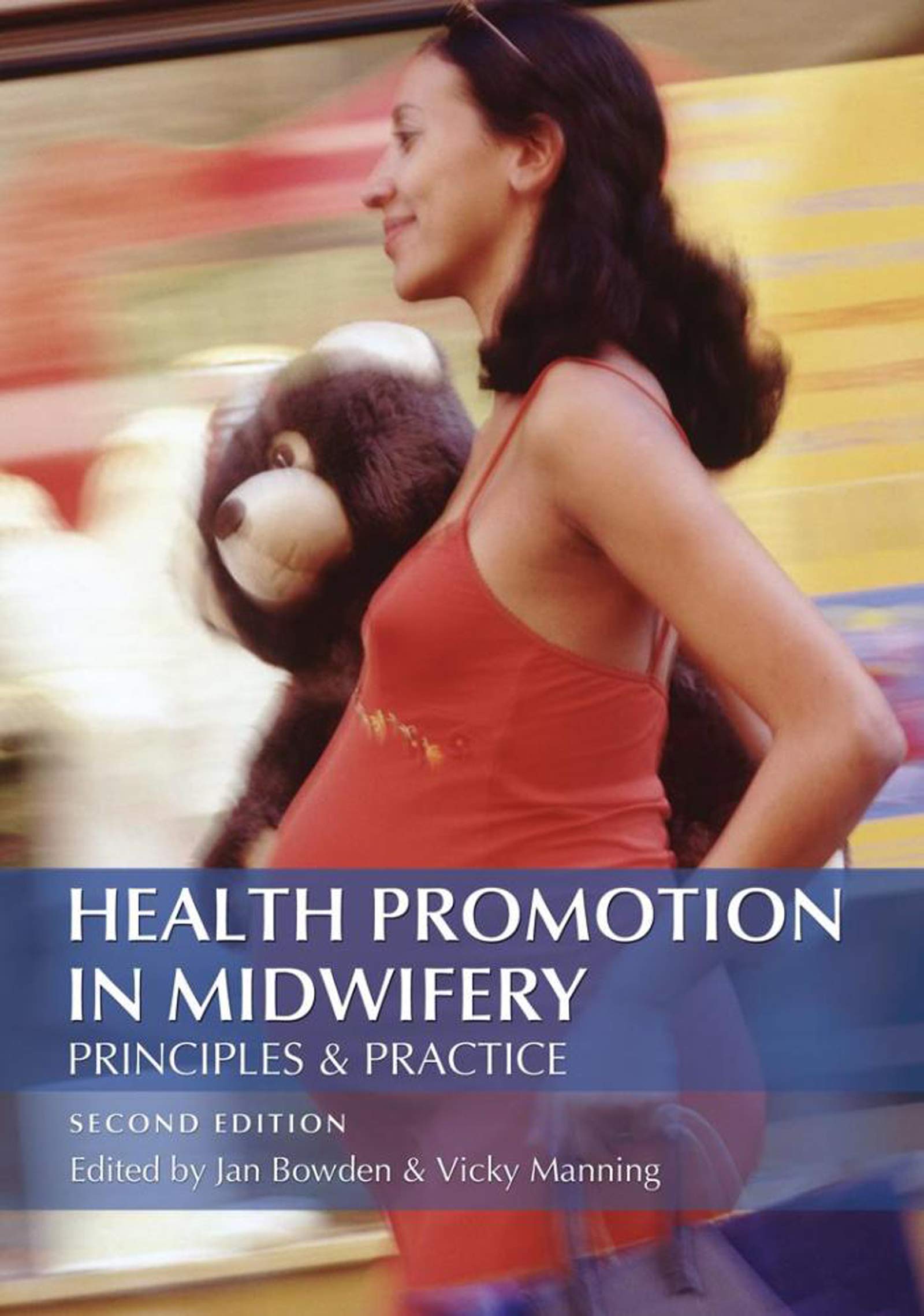 Health Promotion in Midwifery : Principles and practice (Hodder Arnold Publication)