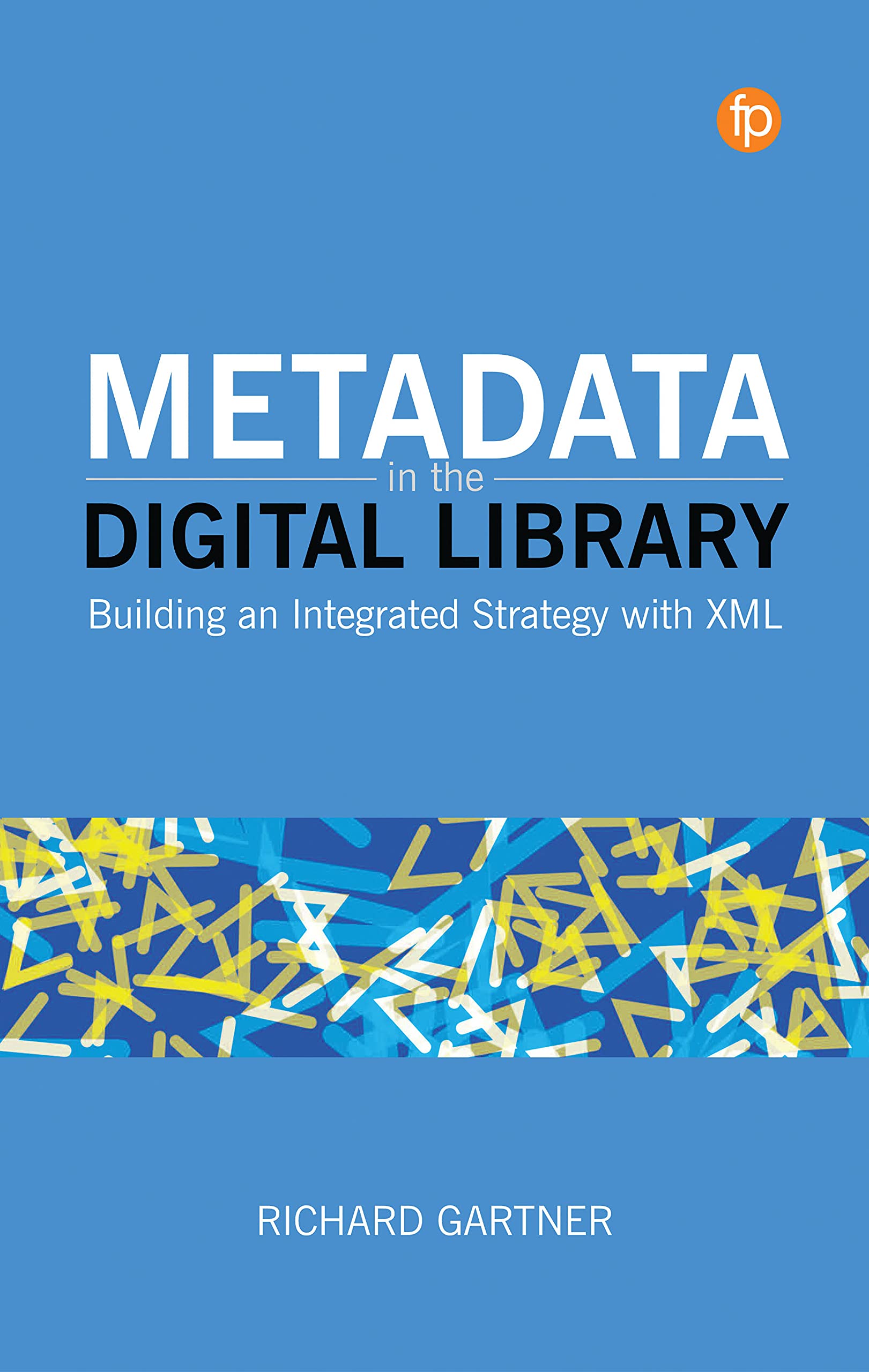 Buy Metadata in the Digital Library: Building an Integrated Strategy with XML — BookShops.in