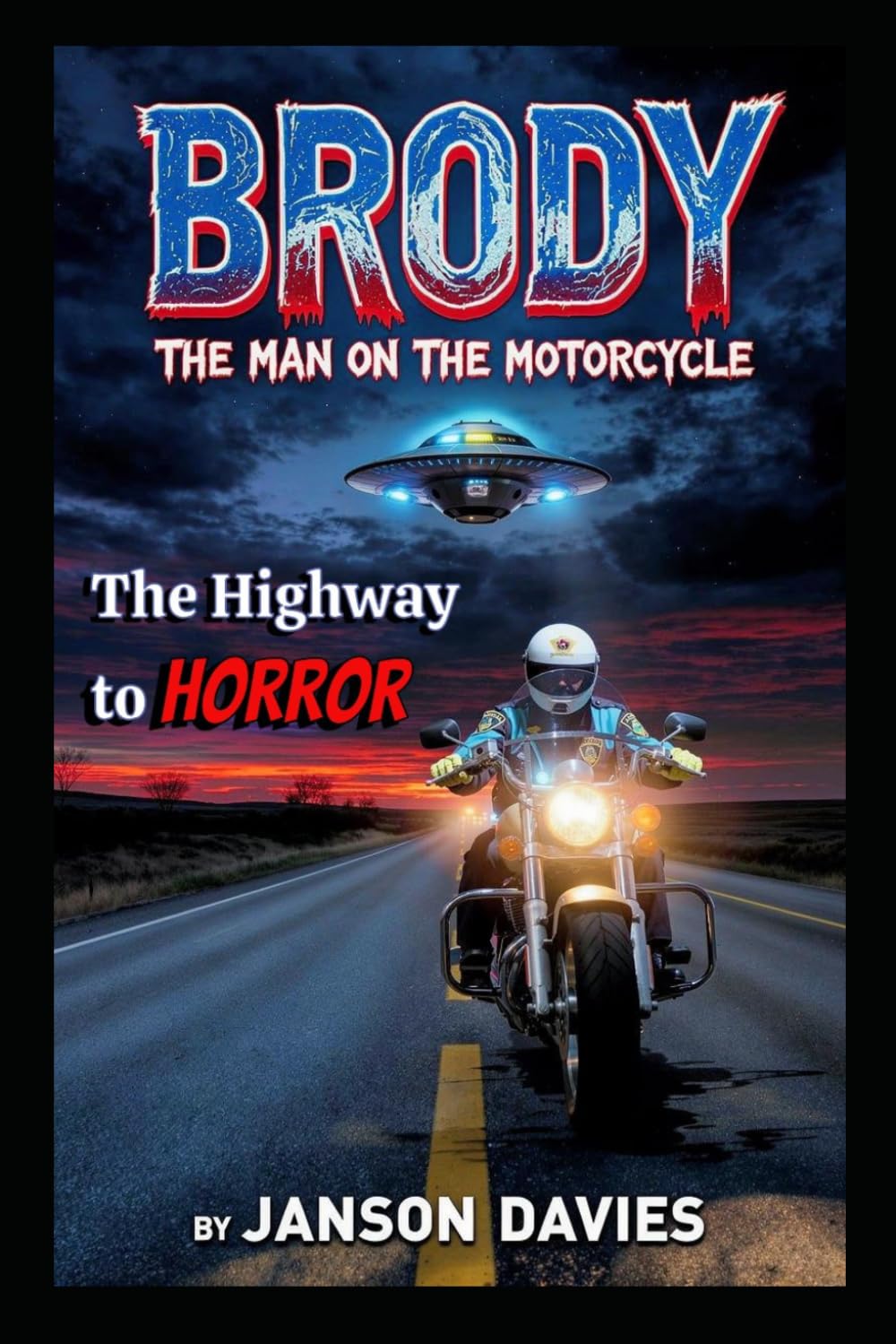 Brody: The Man on the Motorcycle: A Highway to Horror Sci-Fi Thriller (A Brody Morgan Saga)