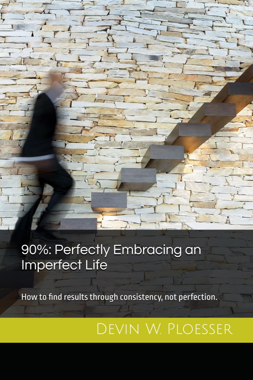 90%: Perfectly Embracing an Imperfect Life
