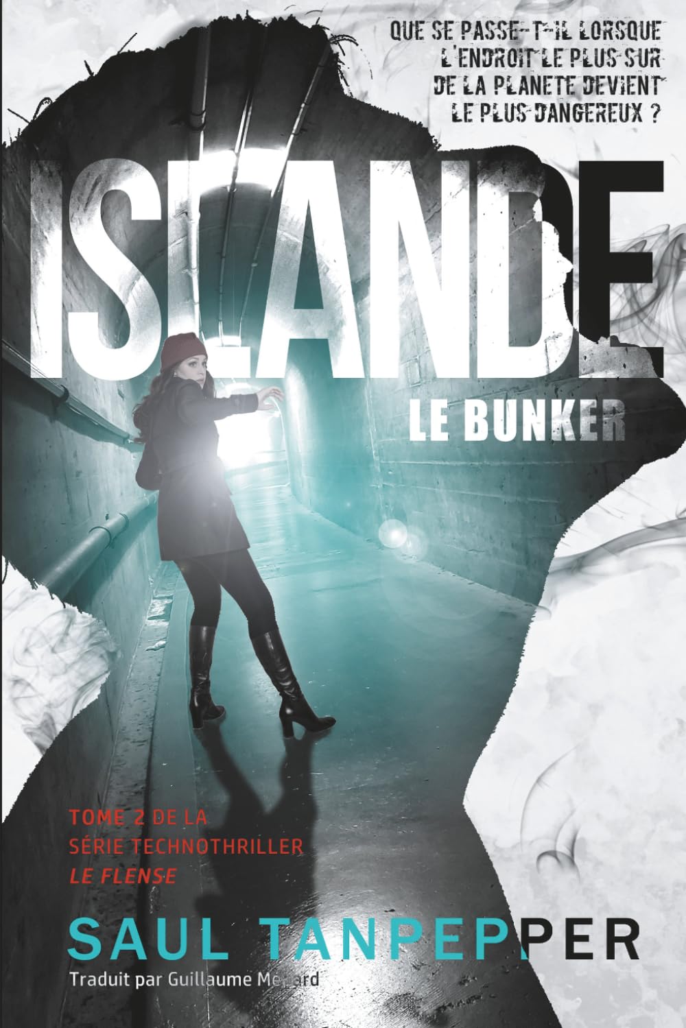 Islande - Le Bunker: Un thriller technologique apocalyptique (Le Flense (édition française))