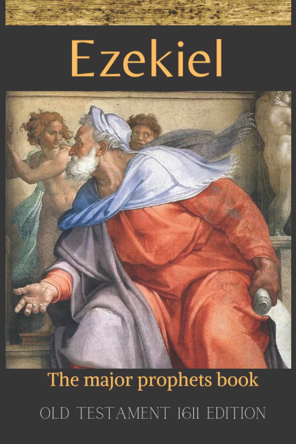 Ezekiel The major prophets book: OLD TESTAMENT 1611 EDITION