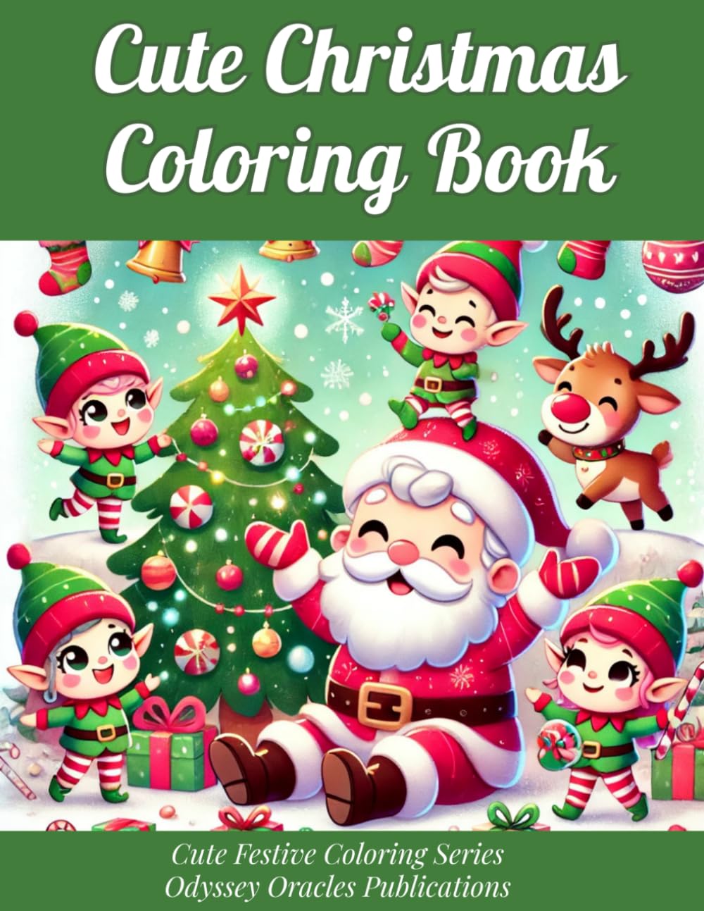 Cute Christmas Coloring Book: 50+ Festive Holiday Scenes with Santa, Snowmen, Elves, Ornaments & Christmas Cheer for Kids, Teens & Adults