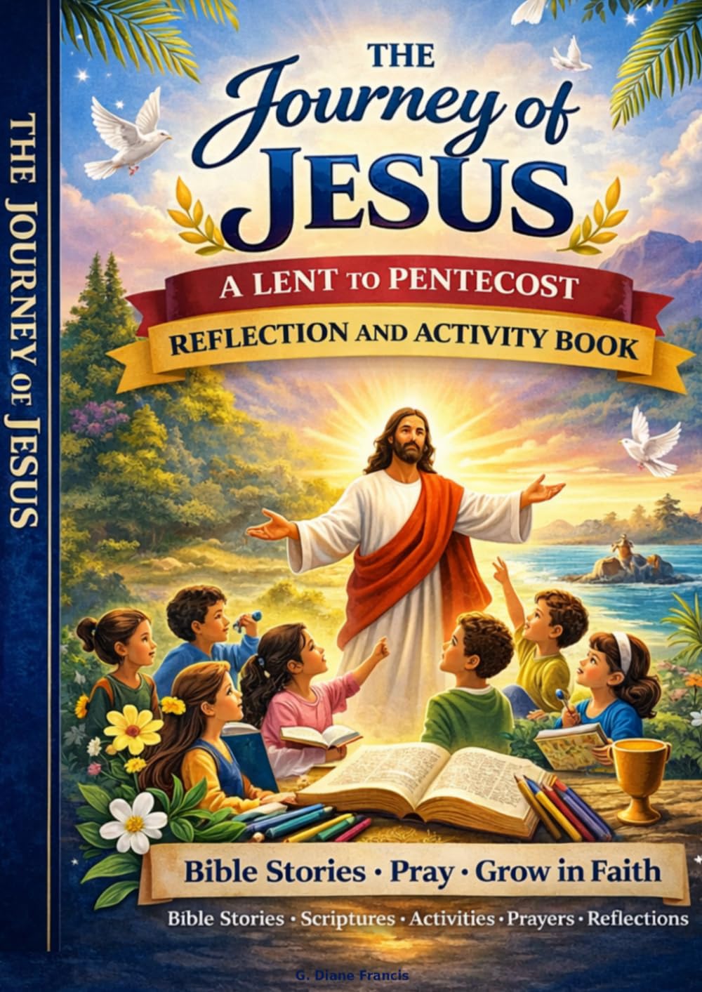 The Journey of Jesus: A Lent to Pentecost Reflection and Activity Book
