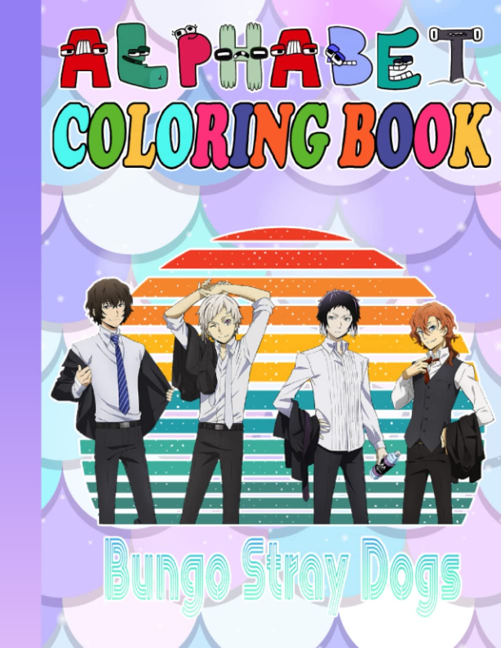 Bungo Stray Dogs Coloring Book Alphabet and Numbers for Fan Teen Kid: Color Bungo Stray Dogs with Fun Alphabet Pages | Bungo Stray Dogs Coloring Books ... for Any Occasion in Work Office, Home, School