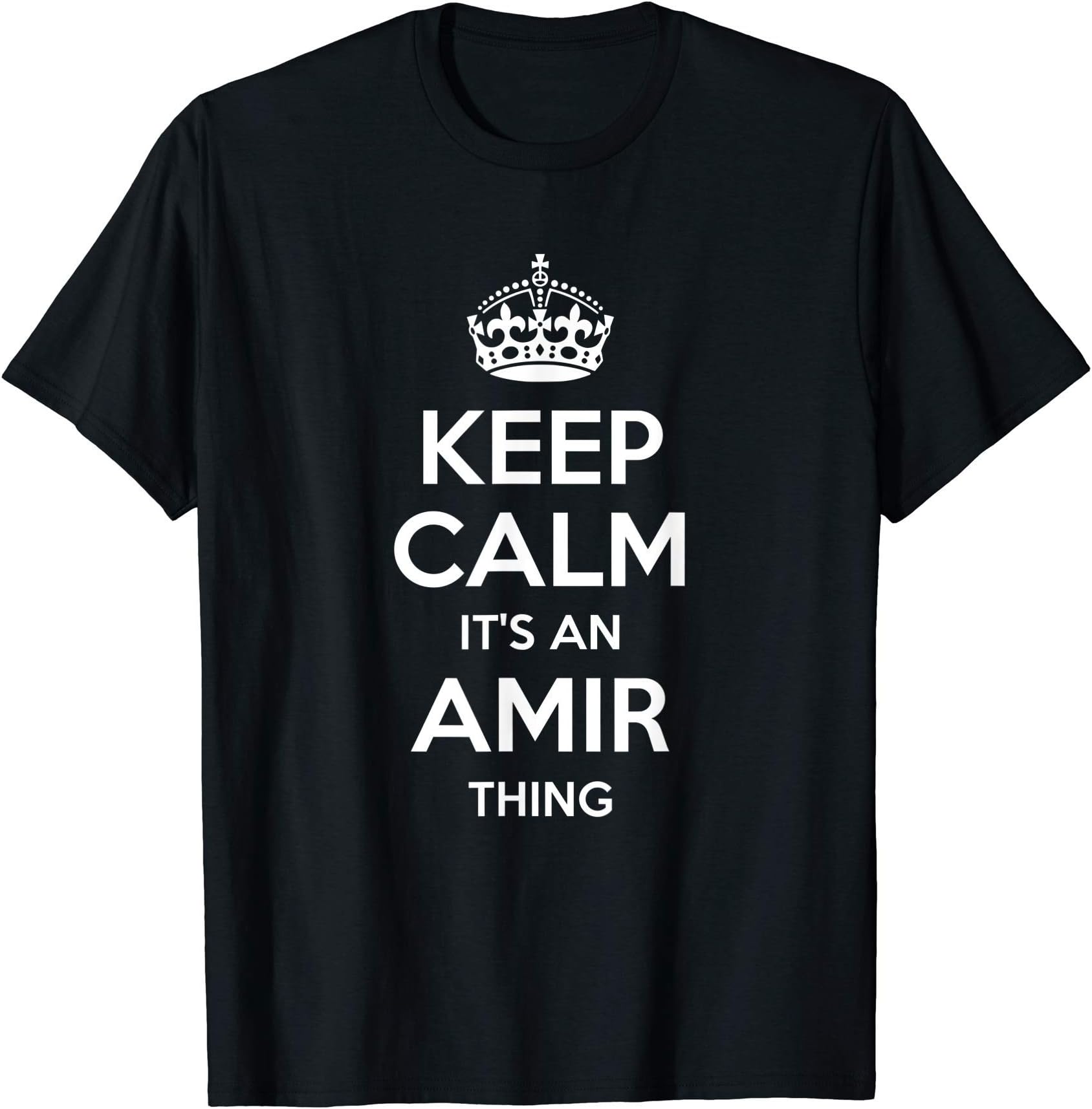AMIR Gift Name Keep Calm Funny Personalized Joke Men T-Shirt