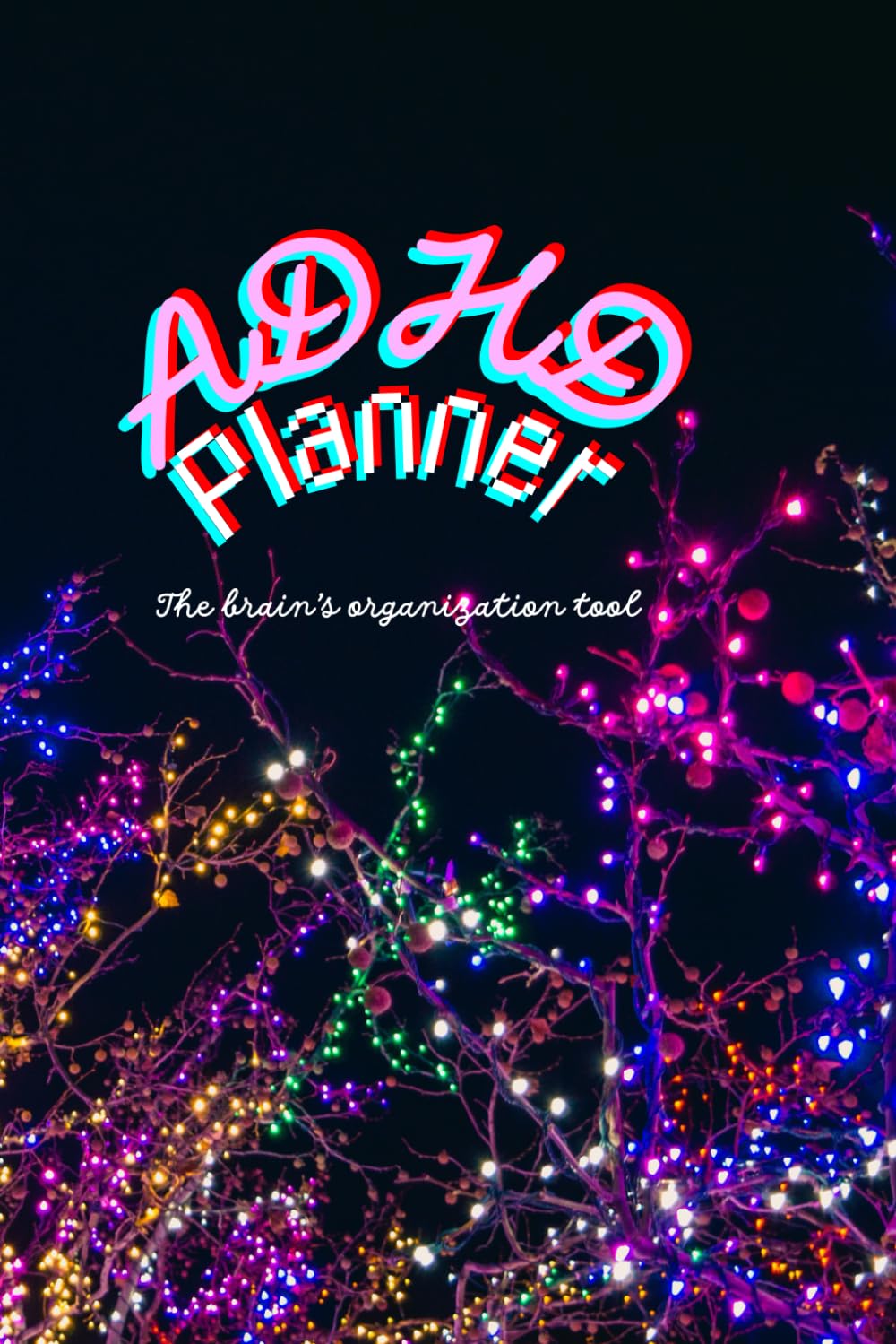 ADHD Planner: The brain's organization tool
