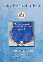 Creative Meditations: An Experiential Process for Participation with the Soul (The Harmonics of Vibrational Sound & Color)