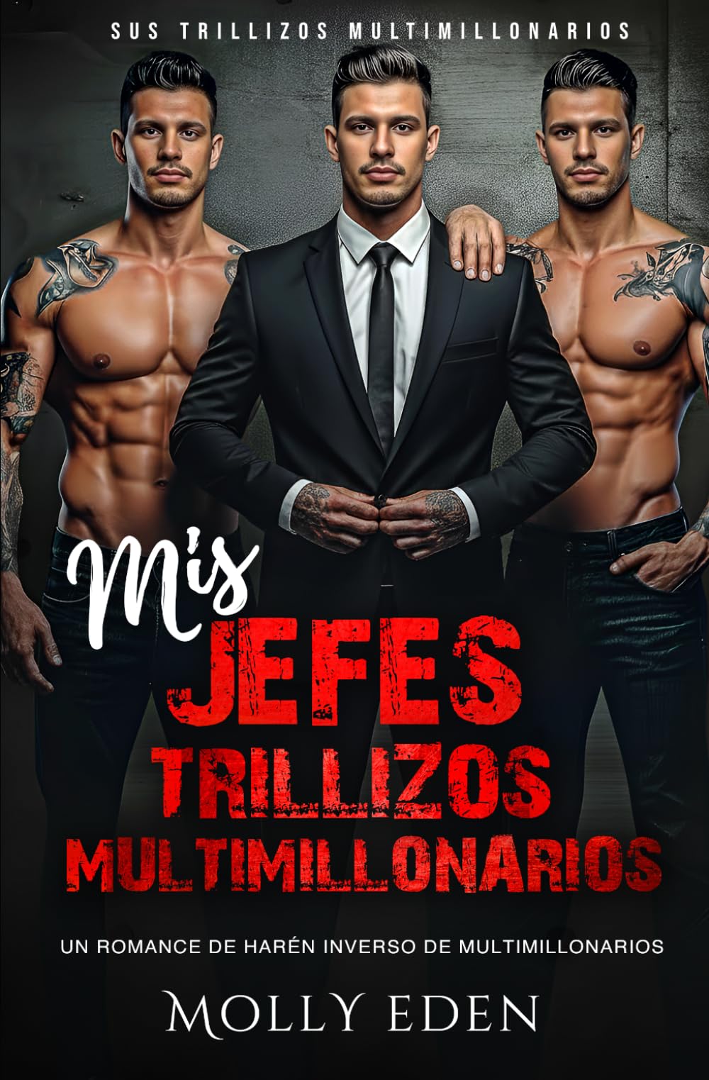 Mis Jefes Trillizos Multimillonarios: Un romance de harén inverso de multimillonarios