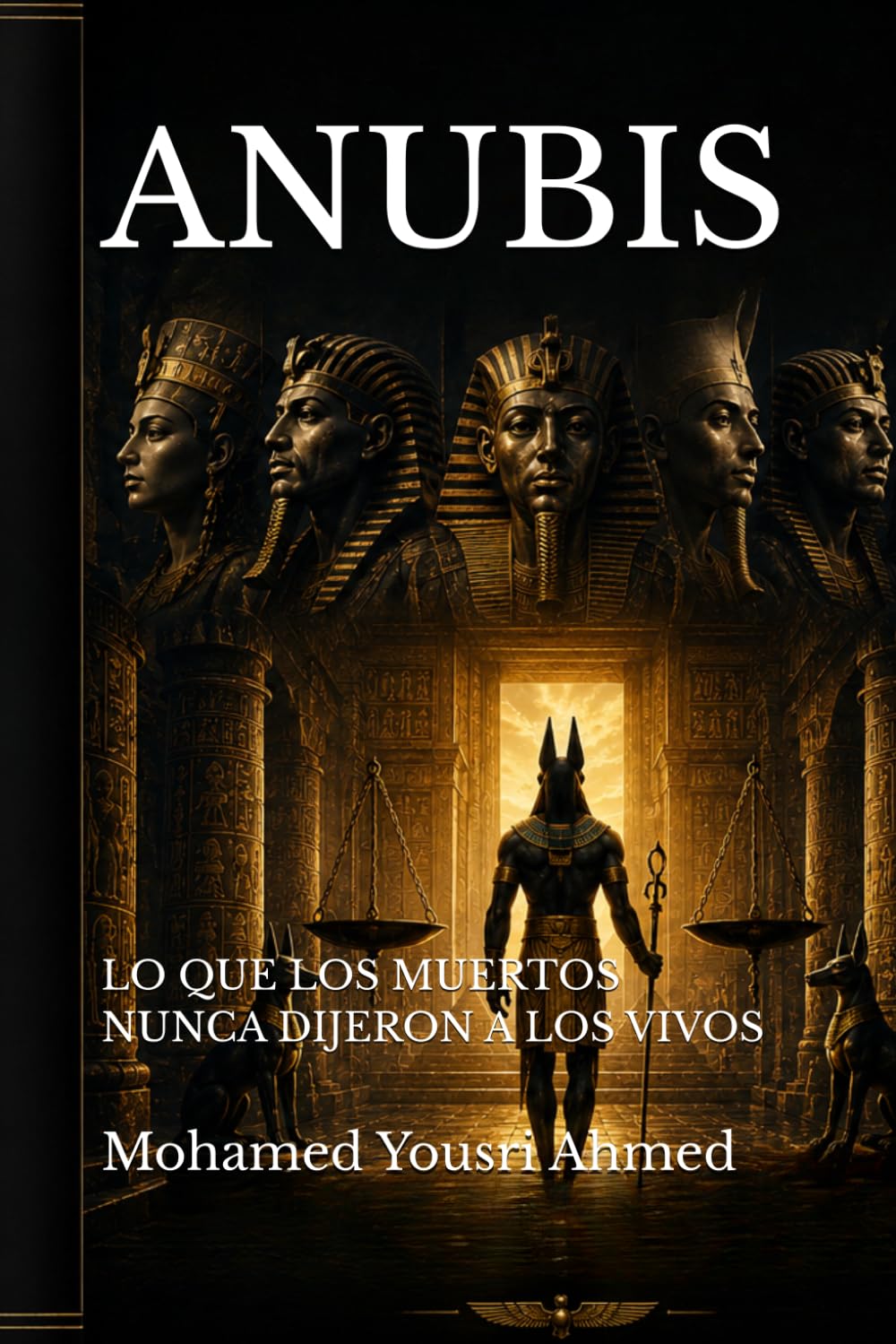 ANUBIS: LO QUE LOS MUERTOS NUNCA DIJERON A LOS VIVOS