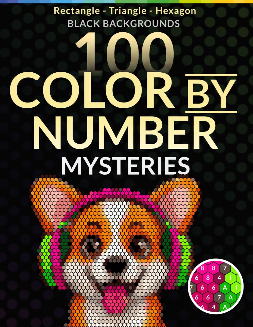 Cute Cartoon Animals Mystery Mosaic Color by Number: 100 Hidden Animal Images to Reveal with Rectangle, Triangle & Hexagon Shapes | 30-Color Master Palette