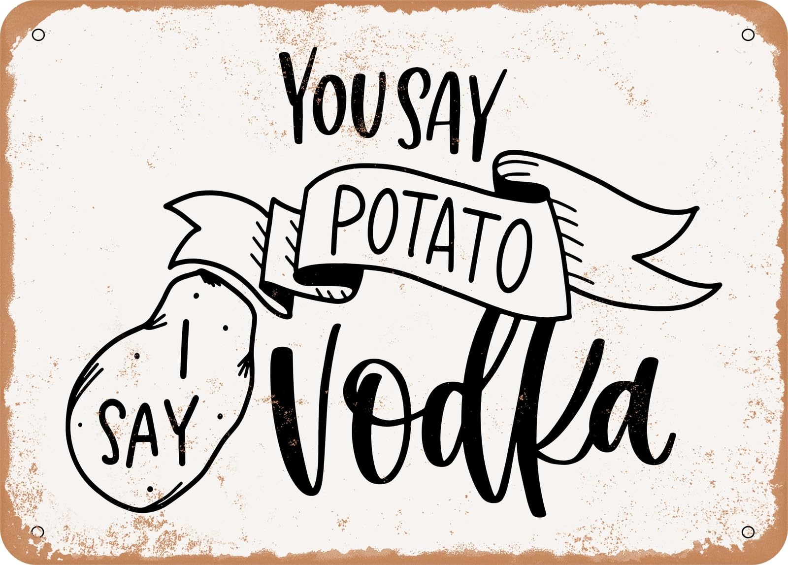 Miaomansenstore Metal Sign - You Say Potato I Say Vodka - Vintage Look Sign Home Decor
