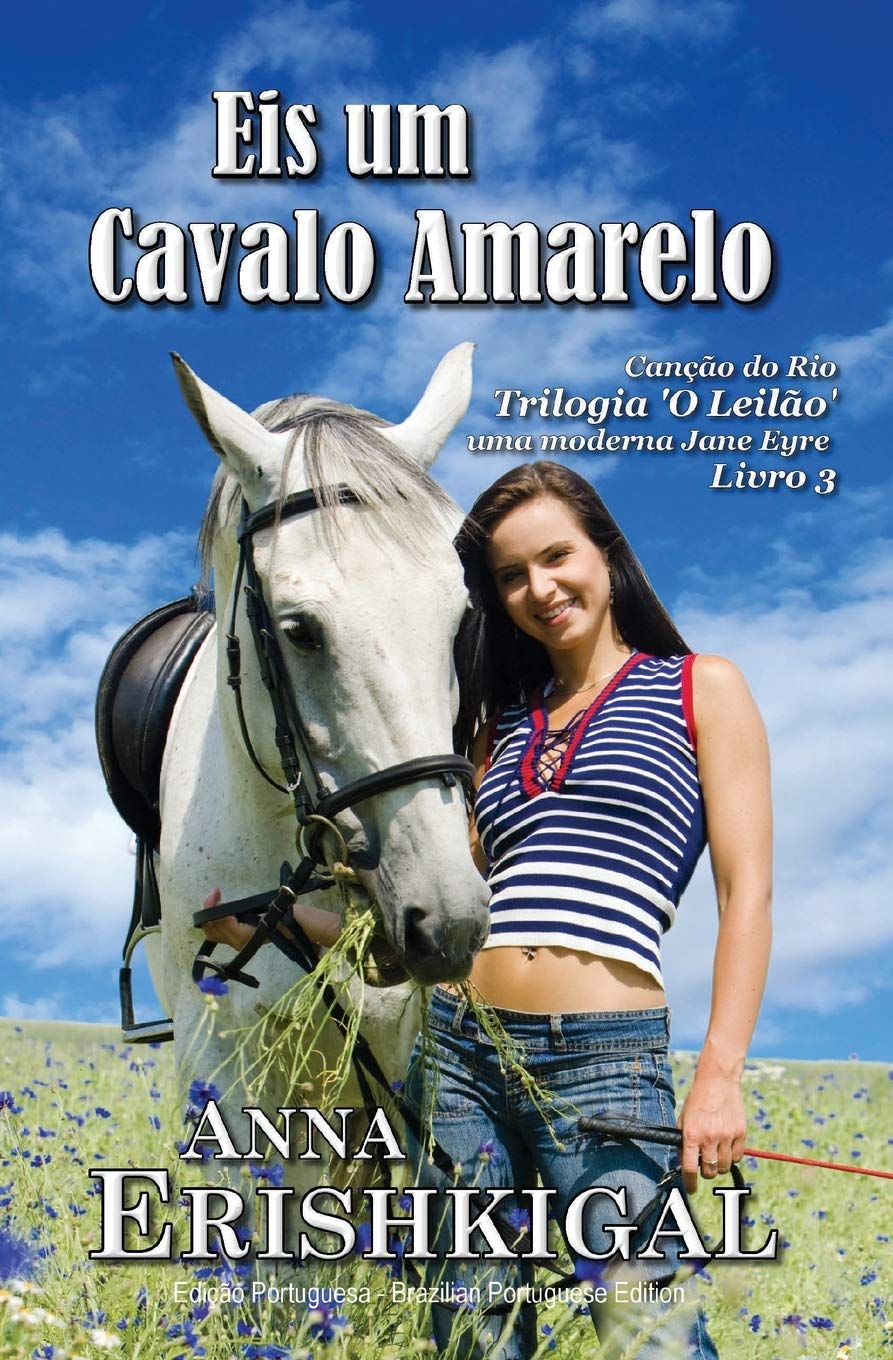 Eis um Cavalo Amarelo (Edição portuguesa): Trilogia 'O Leilão' - uma moderna Jane Eyre - Livro 3