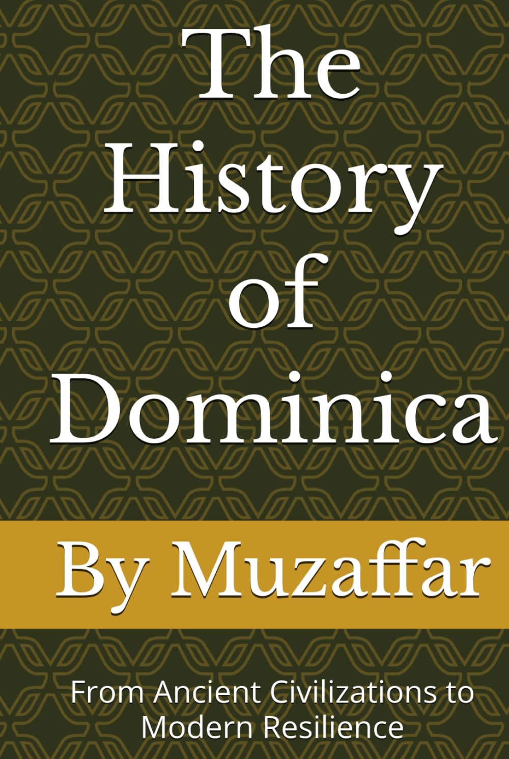 The History of Dominica: From Ancient Civilizations to Modern Resilience (history books)