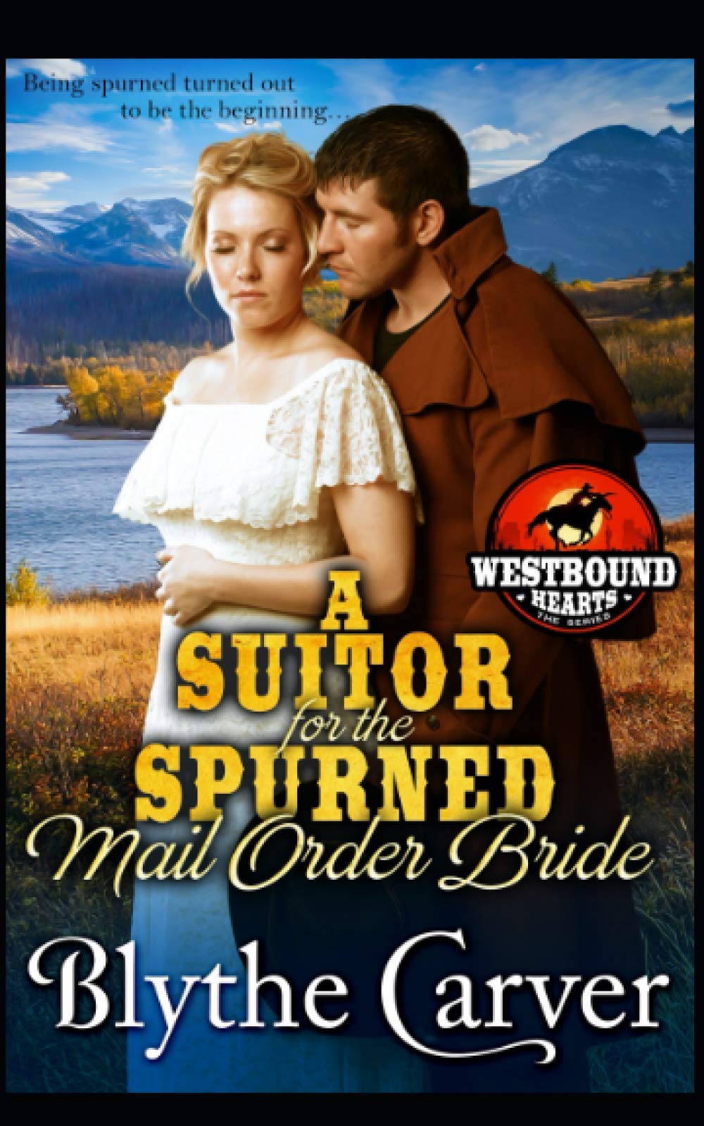 A Suitor for the Spurned Mail Order Bride: 1 (Westbound Hearts)