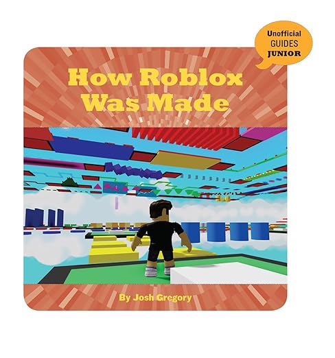 How Roblox Was Made (21st Century Skills Innovation Library: Unofficial Guides Junior)