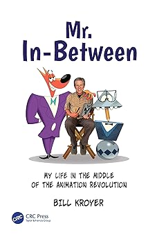 Mr. In-Between: My Life in the Middle of the Animation Revolution