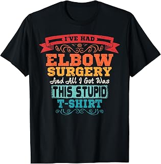 Elbow Surgery T Shirt Broken Bone Replacement Recovery Gift T-Shirt