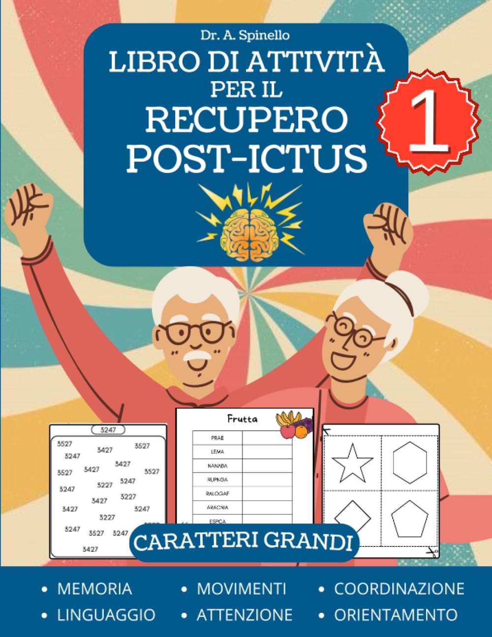 Libro di Attività per il Recupero Post Ictus Volume 1: Puzzle e Giochi per Riabilitazione dalle Lesioni Cerebrali Traumatiche e dall'Afasia - Caratteri Grandi