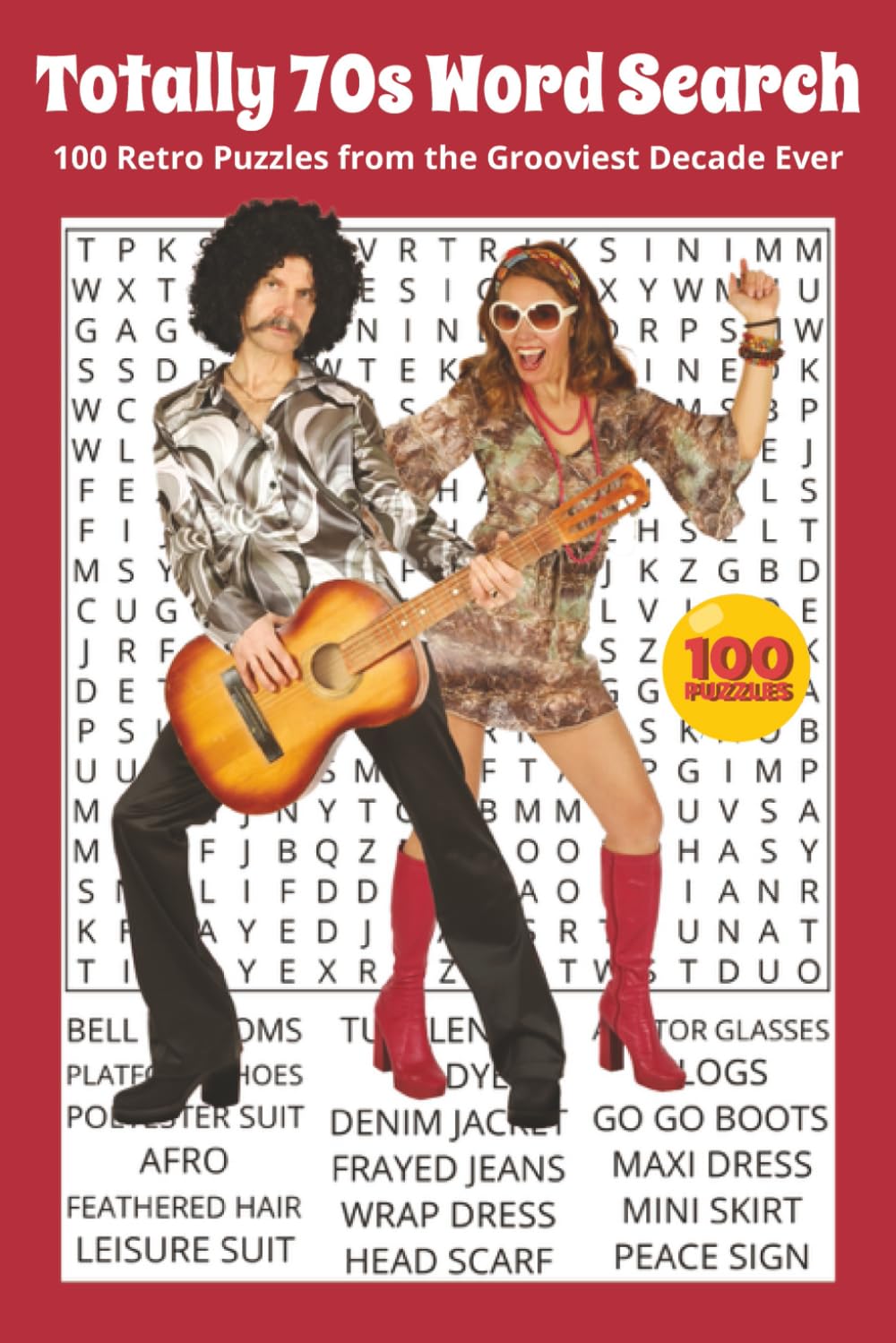 Totally 70's Word Search: 100 Retro Puzzles from the Grooviest Decade Ever. 100 Puzzles | 6x9 | Perfect for Gifts, Travel, Relaxation. (Totally Decades Word Search Series)