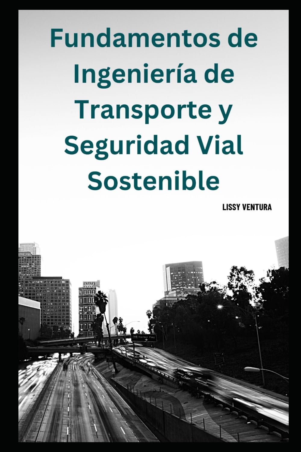 Fundamentos de Ingeniería de Transporte y Seguridad Vial Sostenible