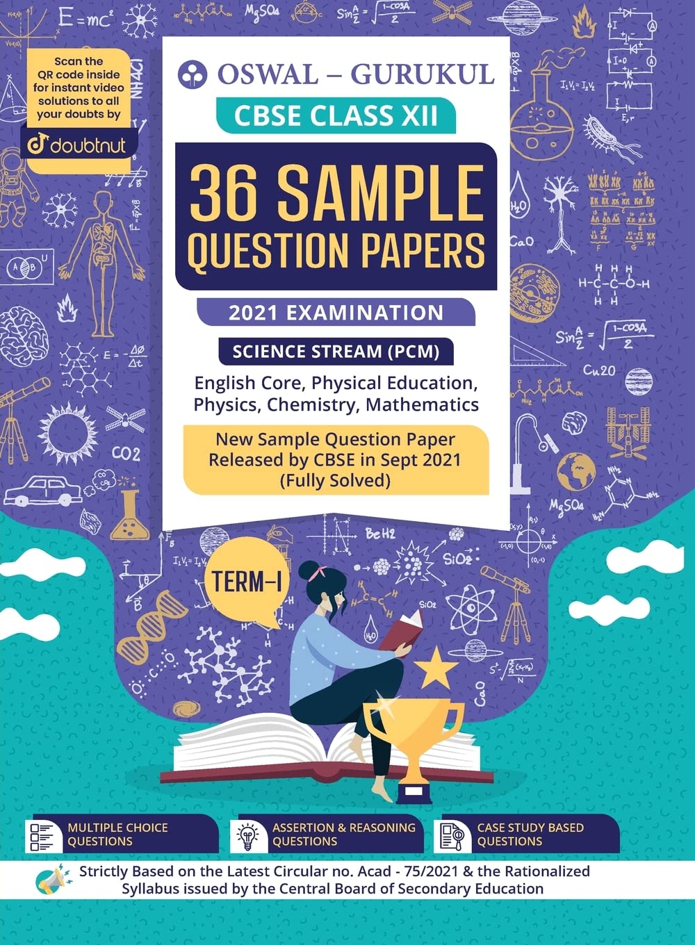 36 Sample Question Papers Science (Pcm) Cbse Class 12 Term I Exam 2021: MCQs, Case Study, Assertion & Reasoning (Eng, Physics, Math, Chem, Phy. Ed)