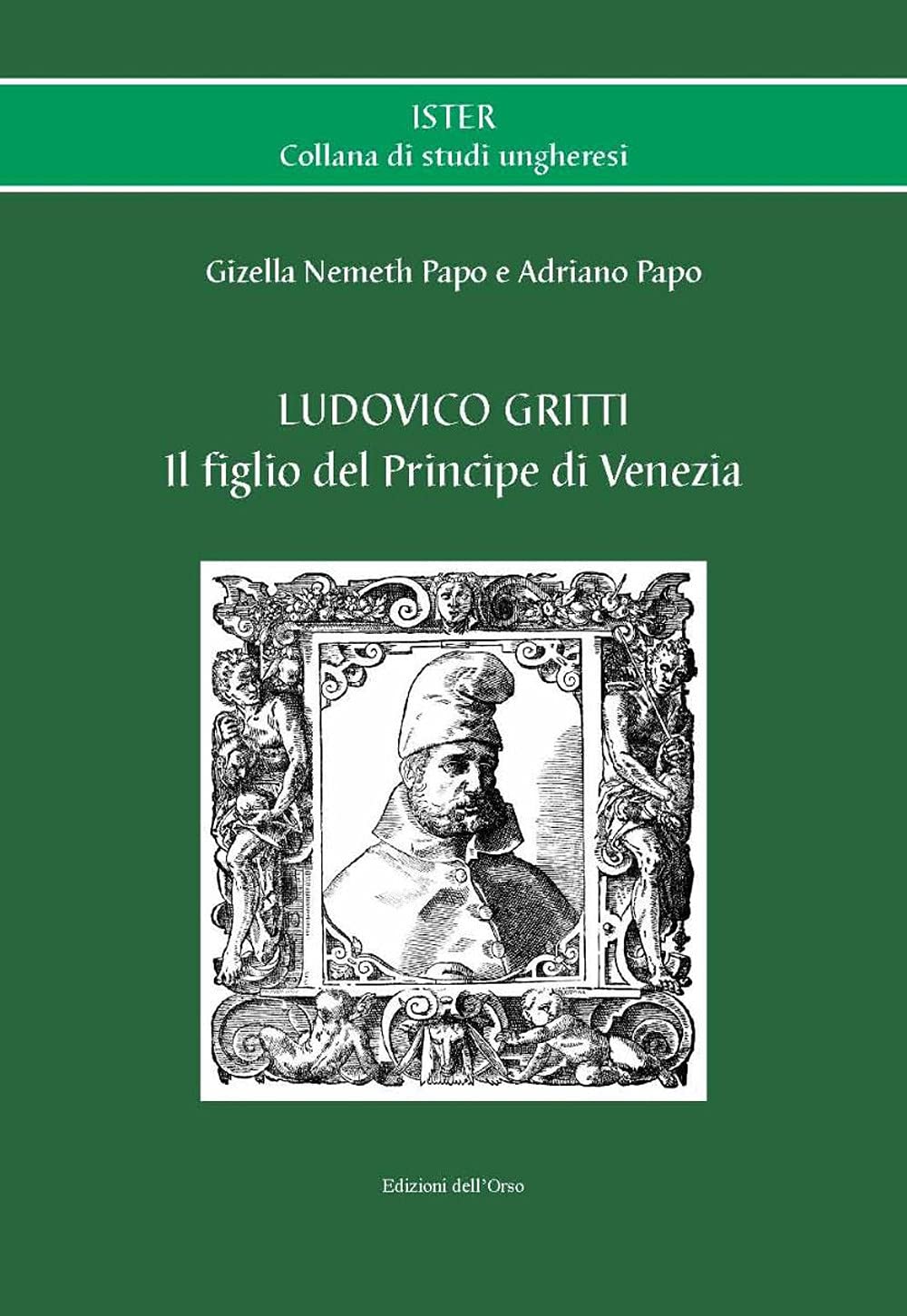 Ludovico Gritti. Il figlio del principe di Venezia. Ediz. critica