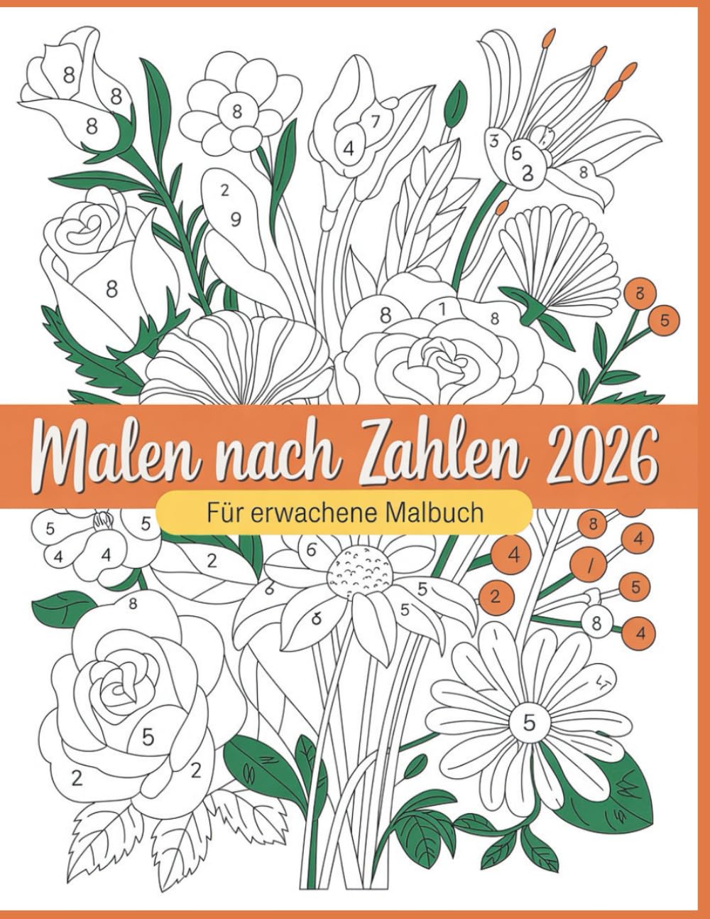 Malen nach Zahlen Erwachsene Malbuch: Ein beruhigendes Mal-Nach-Zahlen-Erlebnis für echte Entspannung