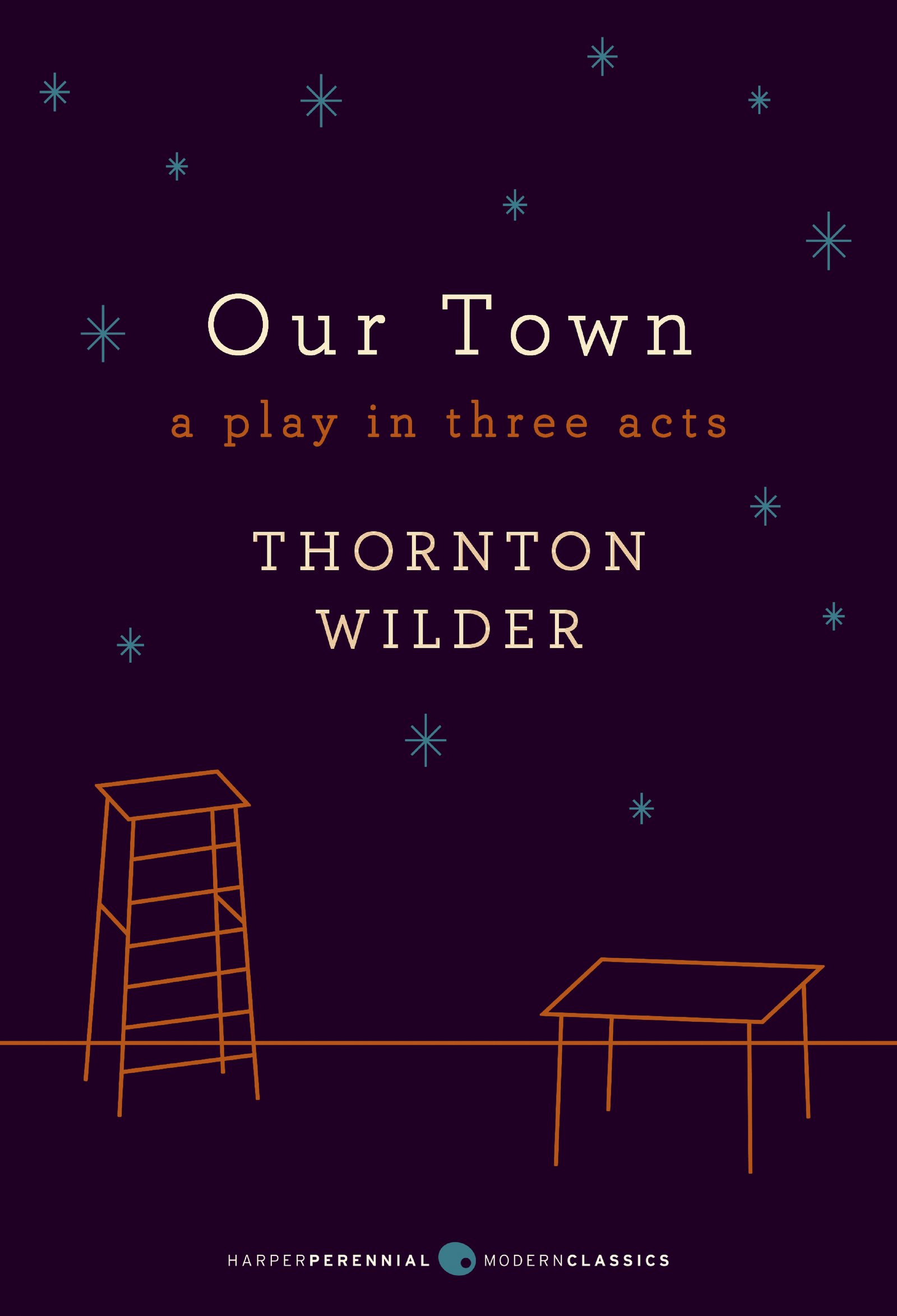 Our Town: A Play in Three Acts: Deluxe Modern Classic (Harper Perennial Deluxe Editions)