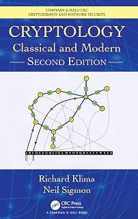 Cryptology: Classical and Modern (Chapman & Hall/CRC Cryptography and Network Security Series)