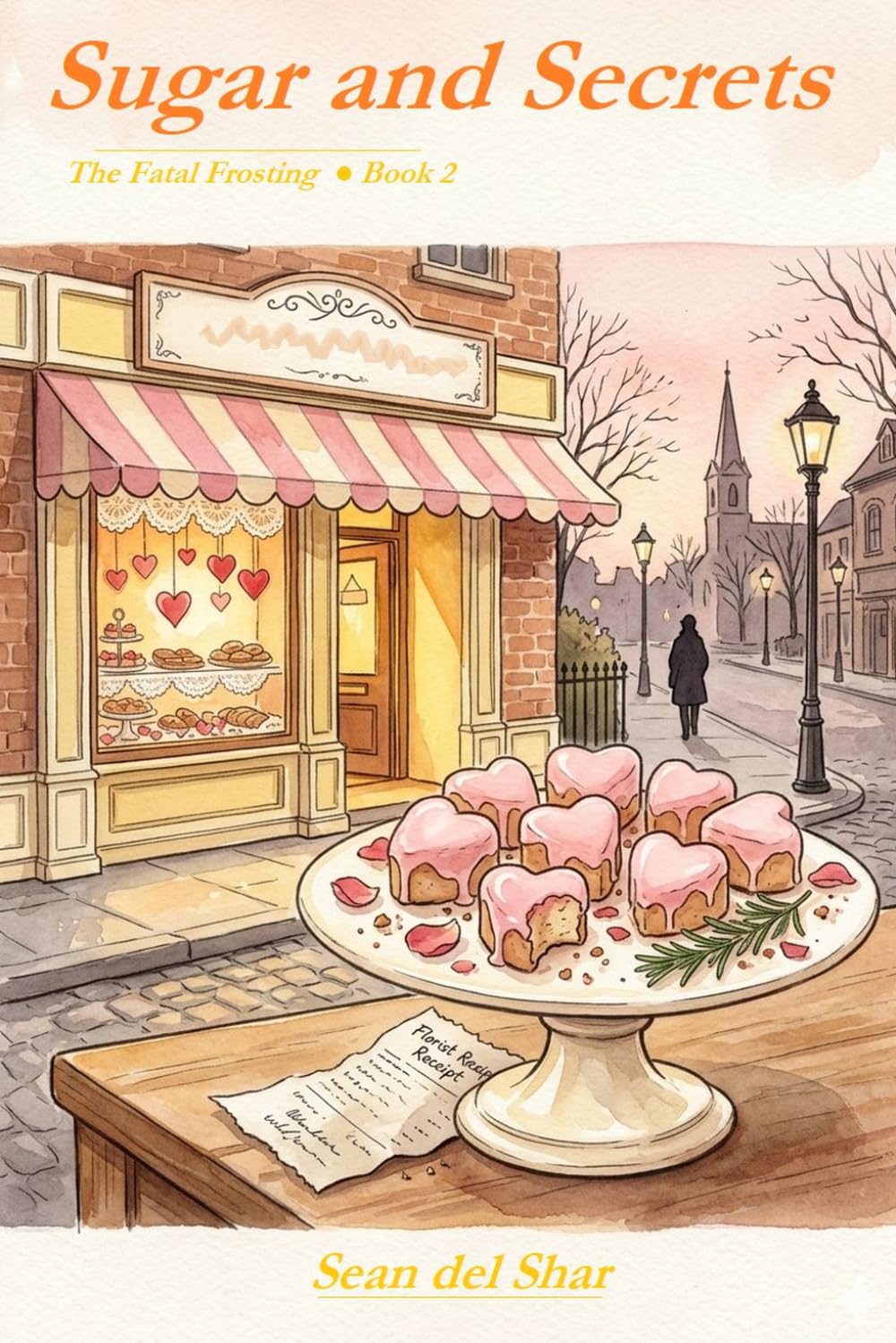 Sugar and Secrets: A Fatal Frosting Mystery (The Fatal Frosting Series)