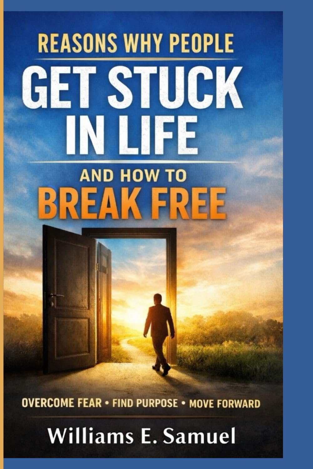 REASONS WHY PEOPLE GET STUCK IN LIFE AND HOW TO BREAK FREE
