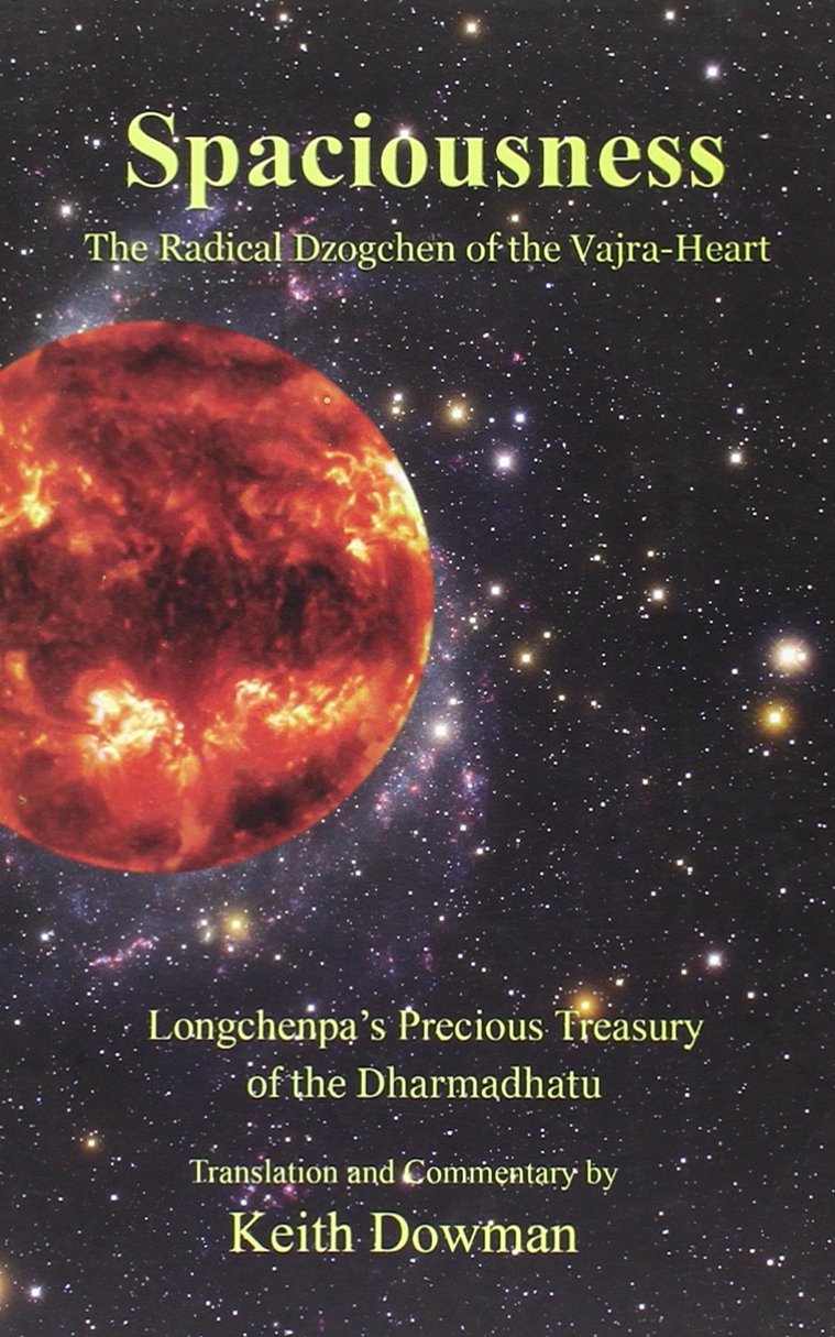 Spaciousness: The Radical Dzogchen of the Vajra-Heart (Longchenpa's Treasury of the Dharmadhatu)