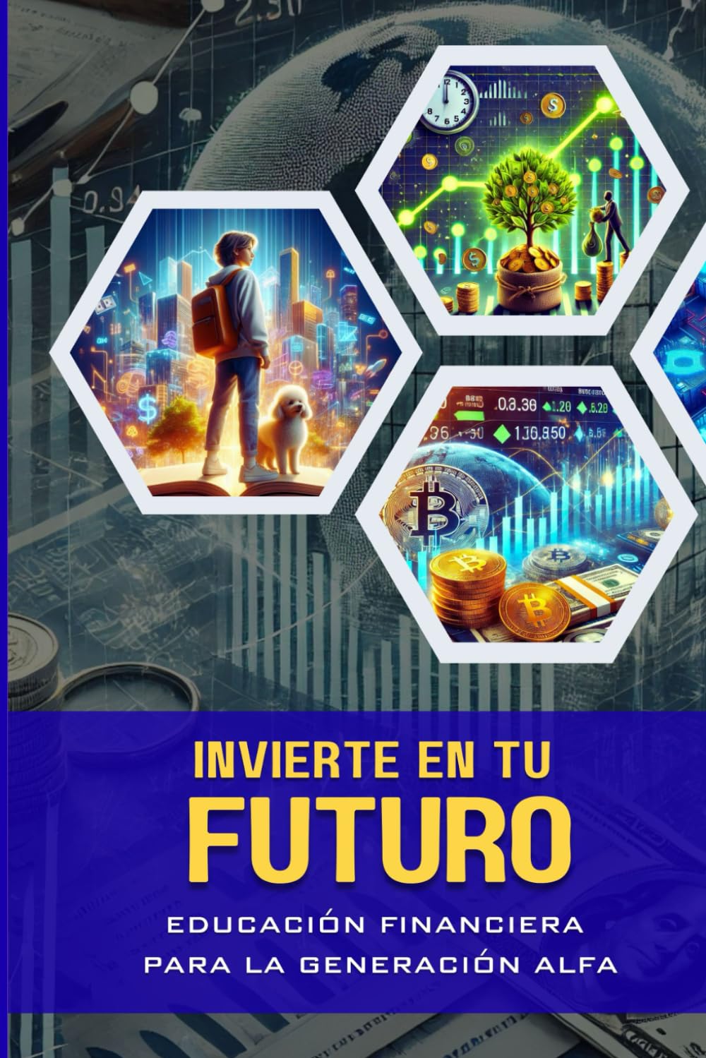 INVIERTE EN TU FUTURO: Educación Financiera para la Generación Alpha