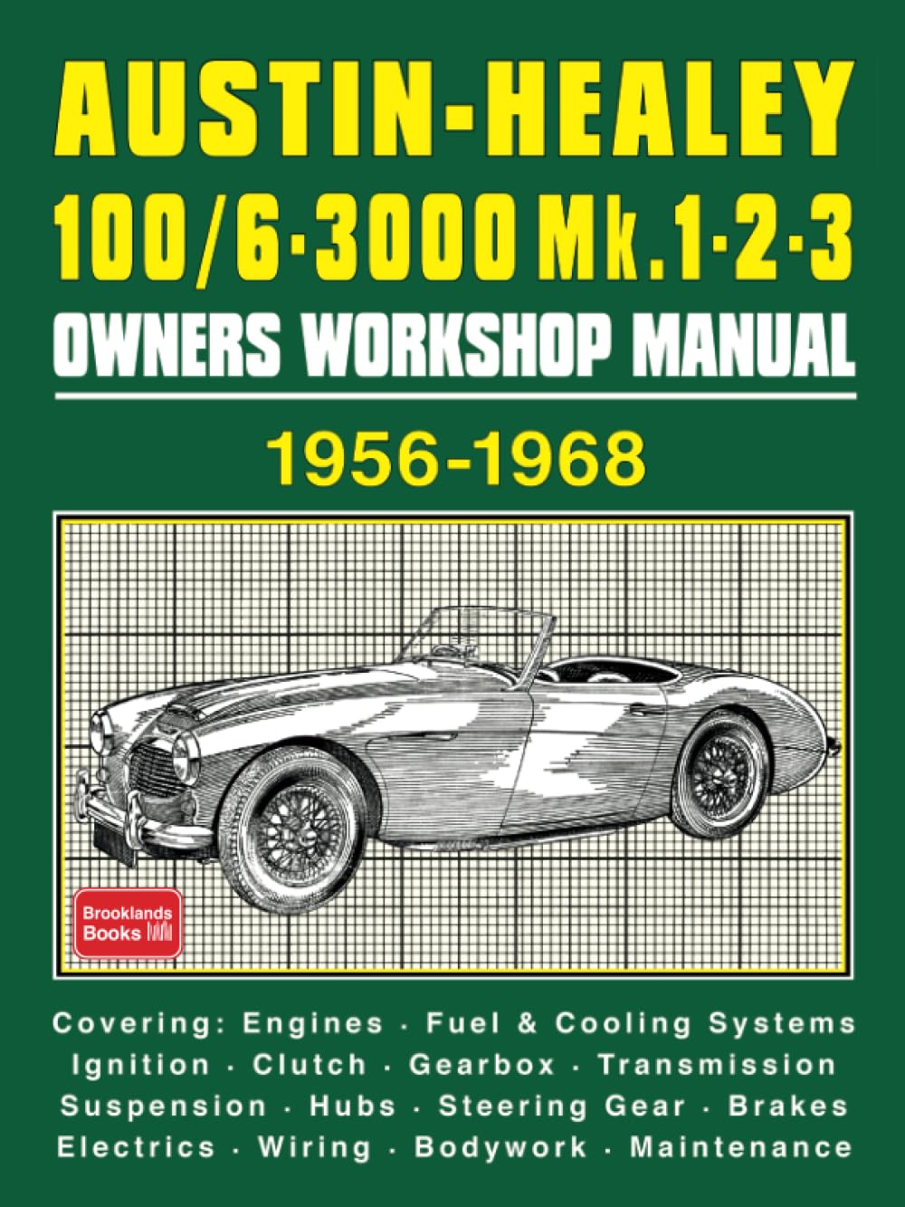 Austin-Healey 100/6 - 3000 MK 1 2 3 Owners Workshop Manual 1956-1968