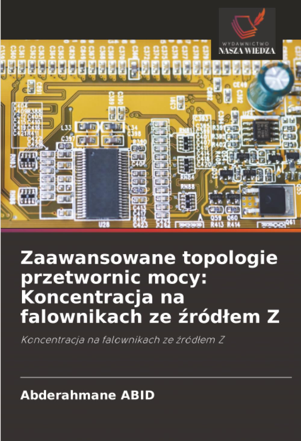 Zaawansowane topologie przetwornic mocy: Koncentracja na falownikach ze ¿ród¿em Z: Koncentracja na falownikach ze ¿ród¿em Z