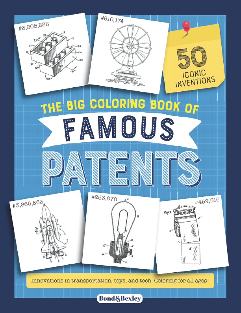 The Big Coloring Book of Famous Patents: Coloring Pages For Future or Retired Engineers and Inventors | An Activity Book for Adults, Teens and Kids ... (Patent and Blueprint Coloring Books)