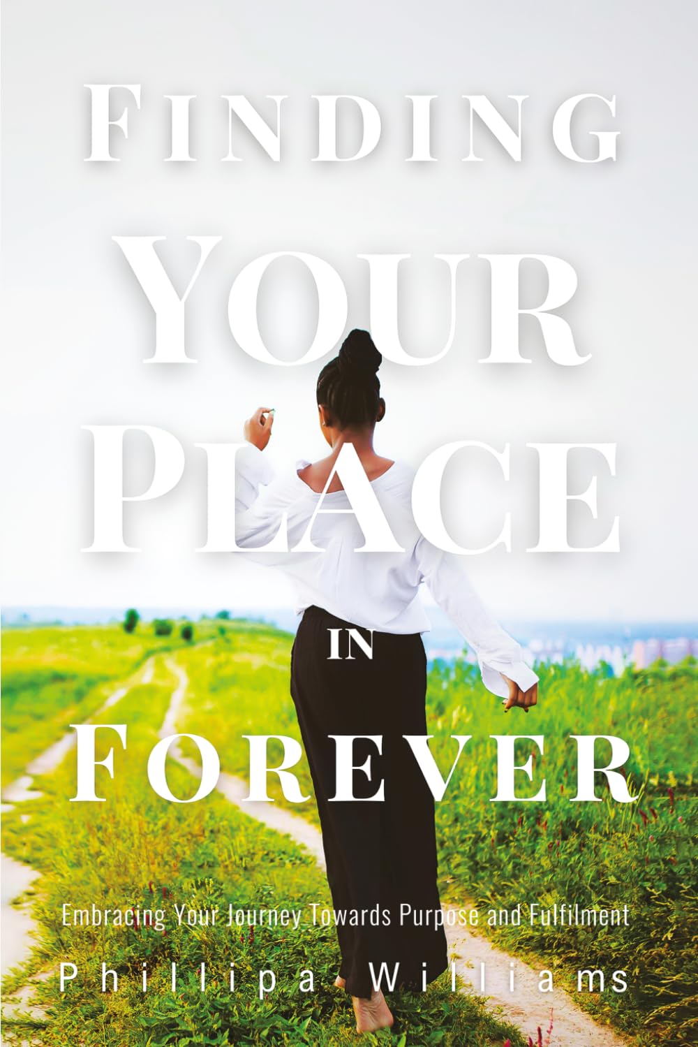Finding Your Place in Forever: Embracing Your Journey Towards Purpose and Fulfillment