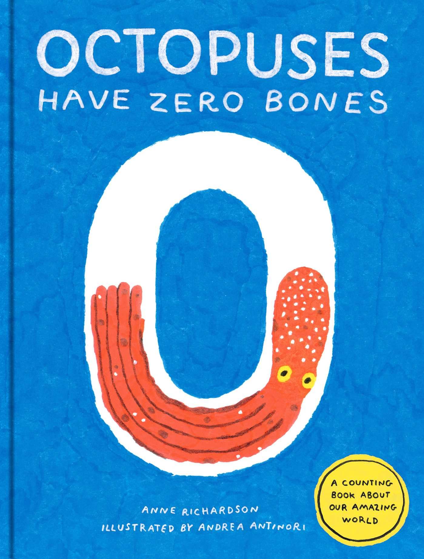 Octopuses Have Zero Bones by Anne Richardson (Hardback Book)