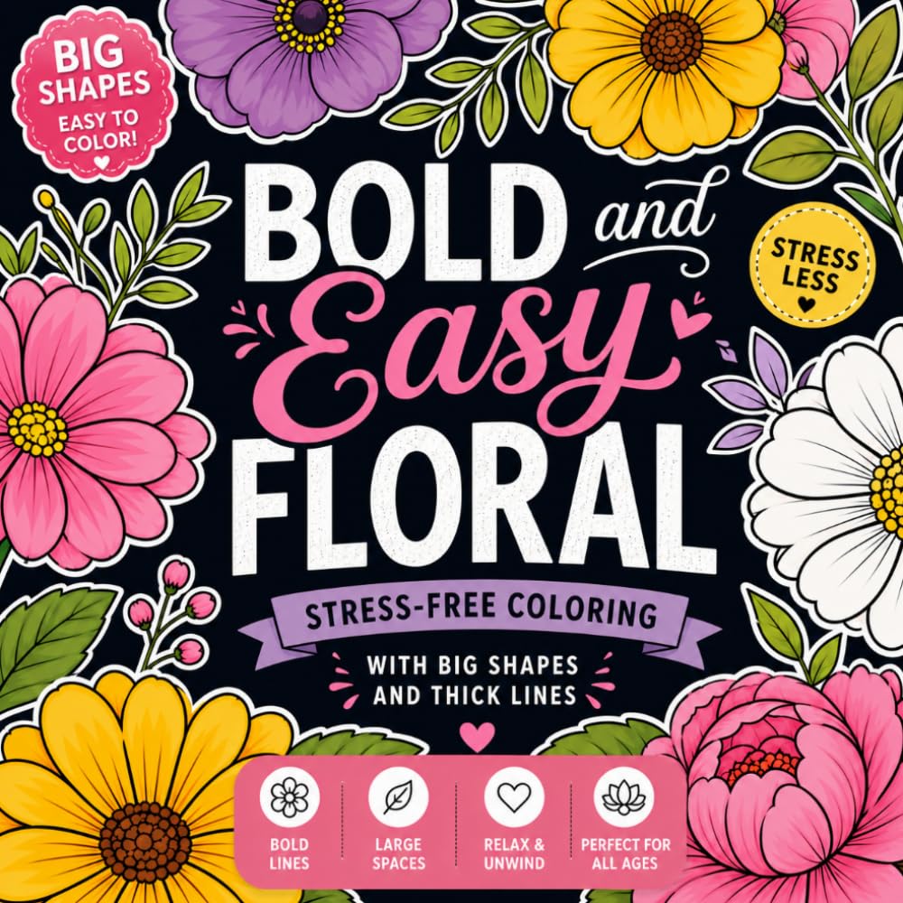 Bold and Easy Floral: Stress-Free Coloring with Big Shapes and Thick Lines