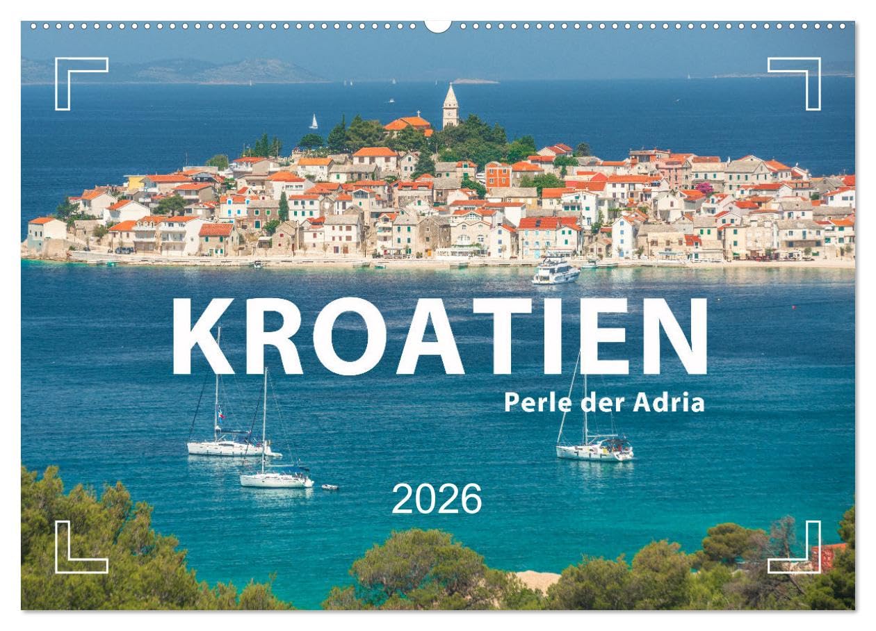 KROATIEN - Perle der Adria (Wandkalender 2026 DIN A2 quer), CALVENDO Monatskalender: Highlights einer Reise durch Kroatien (CALVENDO Orte)