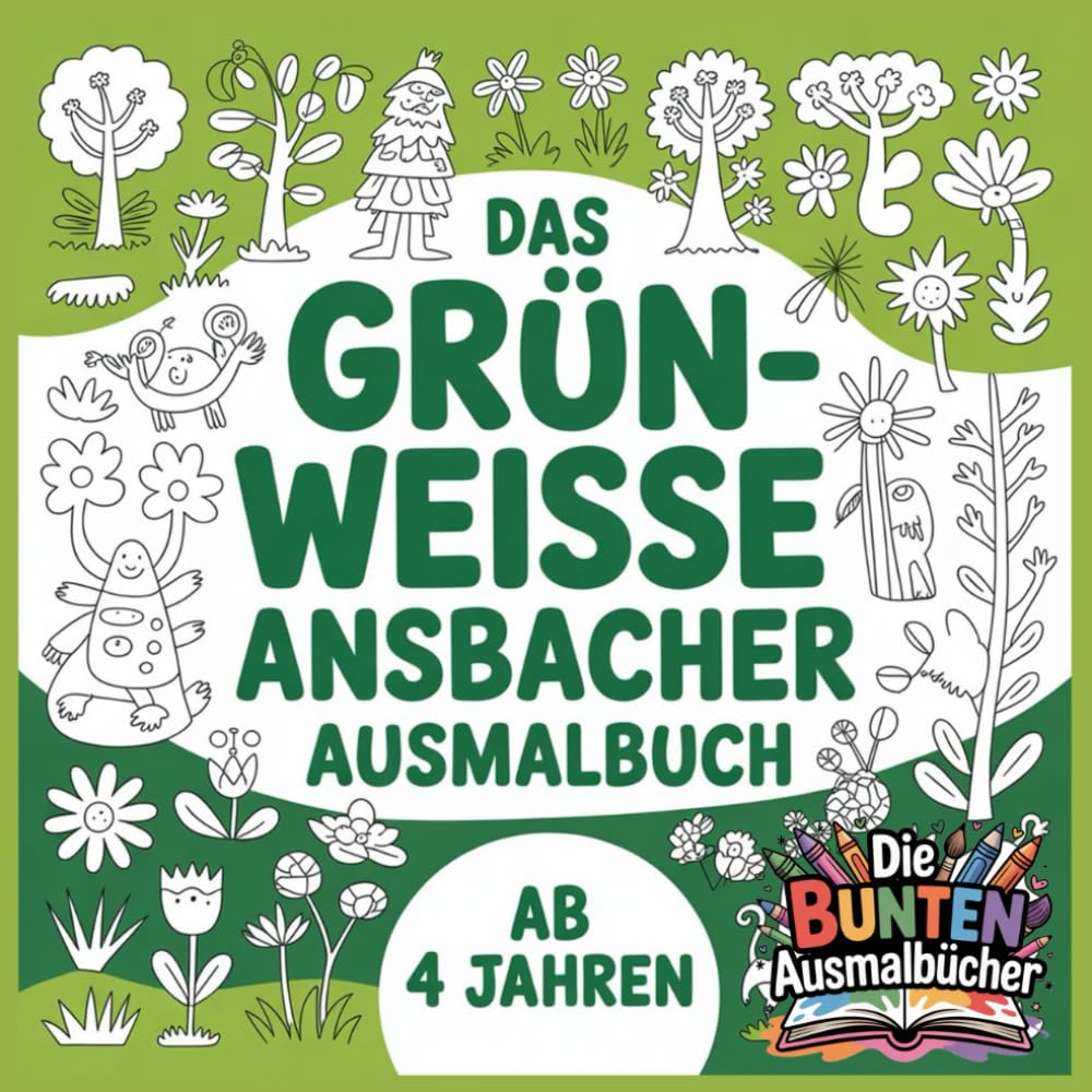 Das grün-weisse Ansbacher Ausmalbuch (Die bunten Ausmalbücher)