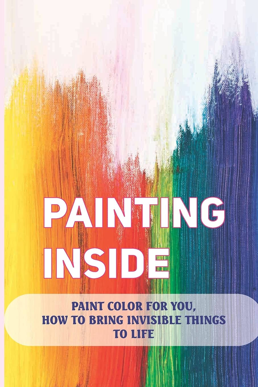 Buy Painting Inside Paint Color For You, How To Bring Invisible Things