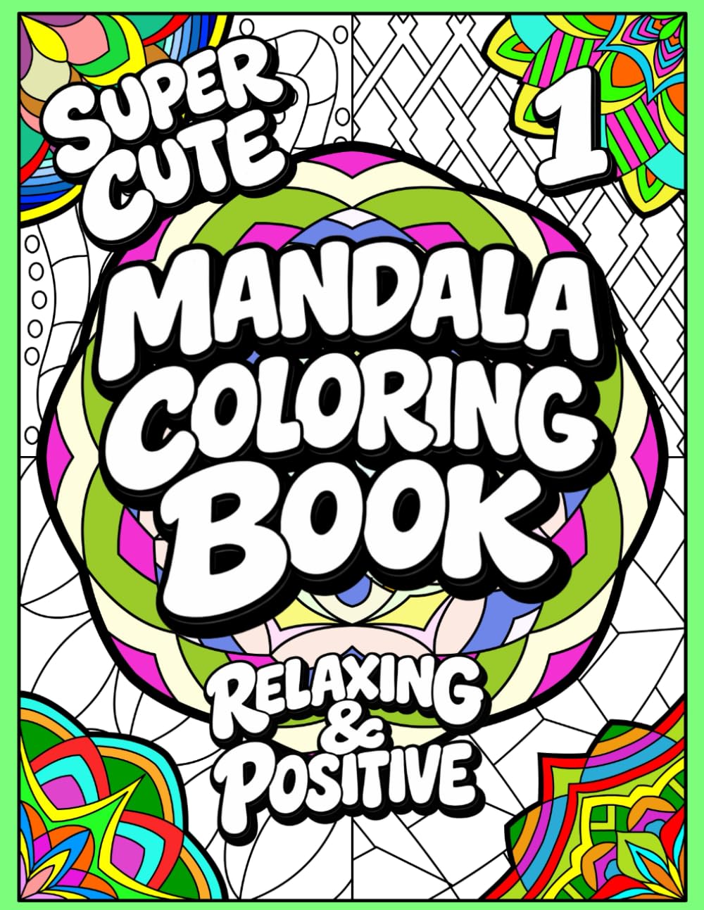 Mandala Coloring Book: Super Cute, Relaxing & Positive (Super Fun!)