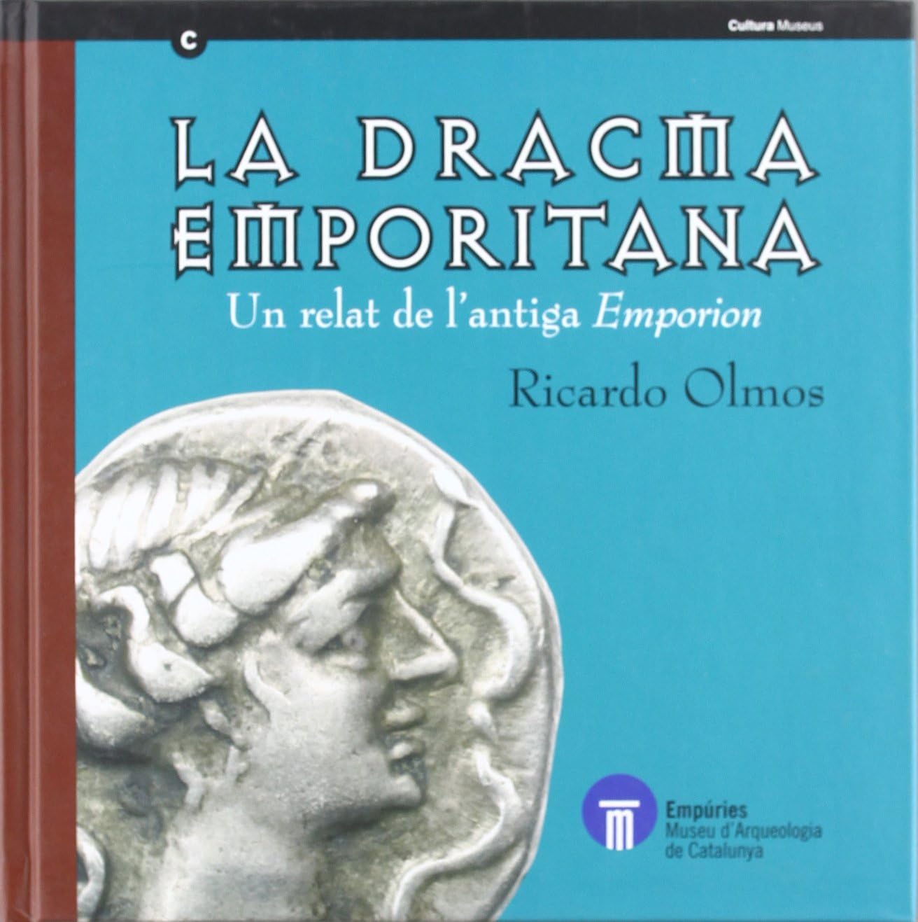 La dracma emporitana. Un relat de l'antiga Emporion