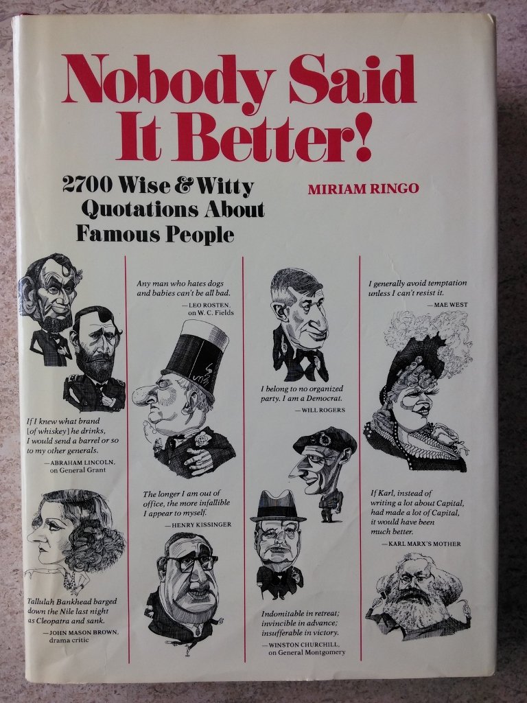 Nobody Said It Better!: 2700 Wise & Witty Quotations About Famous ...